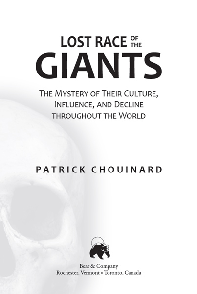 Lost Race of the Giants The Mystery of their Culture Influence and Decline throughout the World - image 1