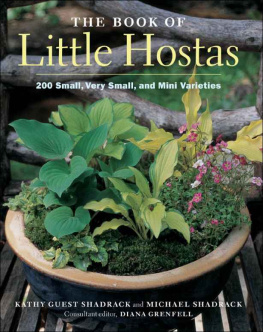 Kathy Guest Shadrack - The Book of Little Hostas: 200 Small, Very Small, and Mini Varieties