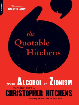 Christopher Hitchens - The Quotable Hitchens: From Alcohol to Zionism--The Very Best of Christopher Hitchens