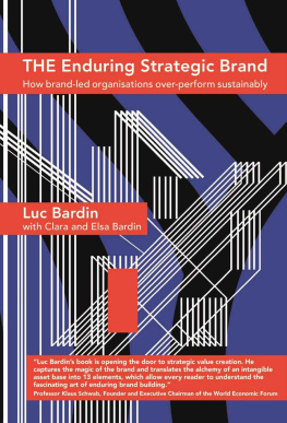 Luc Bardin The Enduring Strategic Brand: How Brand-Led Organisations Over-Perform Sustainably