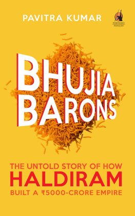 Pavitra Kumar - Bhujia Barons: The Untold Story of How Haldiram Built a Rs 5000-crore Empire