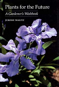 title Plants for the Future A Gardeners Wishbook author Malitz - photo 1