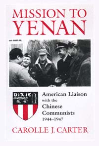 title Mission to Yenan American Liaison With the Chinese Communists - photo 1