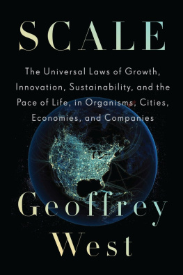 Geoffrey West Scale: The Universal Laws of Growth, Innovation, Sustainability, and the Pace of Life in Organisms, Cities, Economies, and Companies