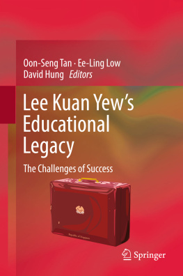 Oon Seng Tan - Lee Kuan Yew’s Educational Legacy: The Challenges of Success