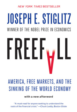 Joseph E. Stiglitz Freefall: America, Free Markets, and the Sinking of the World Economy