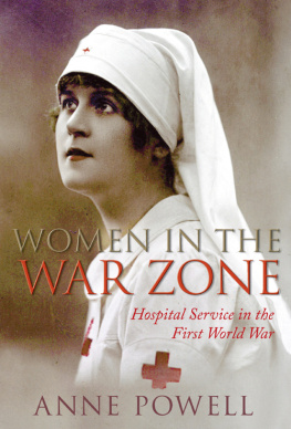 Anne Powell Women in the War Zone: Hospital Service in the First World War