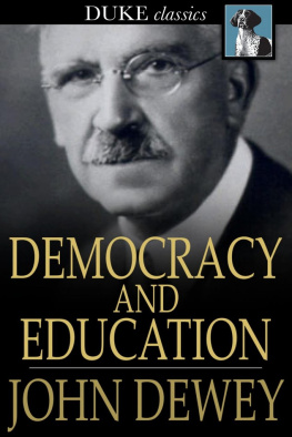 John Dewey - Democracy and Education: An Introduction to the Philosophy of Education