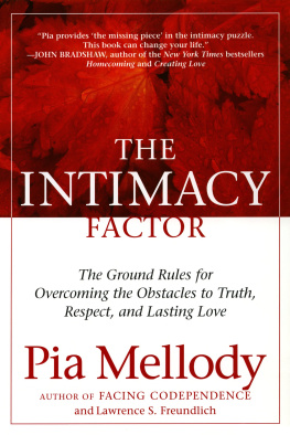 Pia Mellody The Intimacy Factor: The Ground Rules for Overcoming the Obstacles to Truth, Respect, and Lasting Love