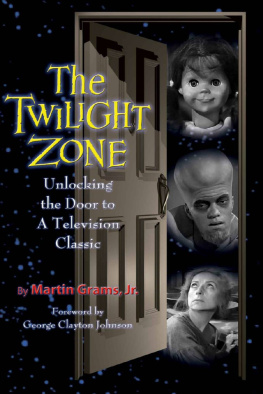 Martin Grams Jr The Twilight Zone: Unlocking the Door to a Television Classic