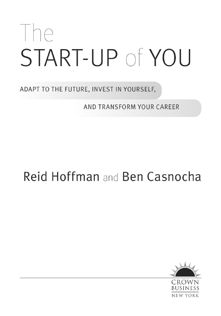 Copyright 2012 by Reid Hoffman and Ben Casnocha All rights reserved Published - photo 2