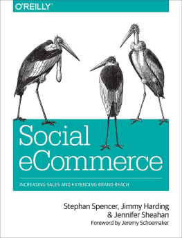 Stephan Spencer - Social eCommerce: Increasing Sales and Extending Brand Reach