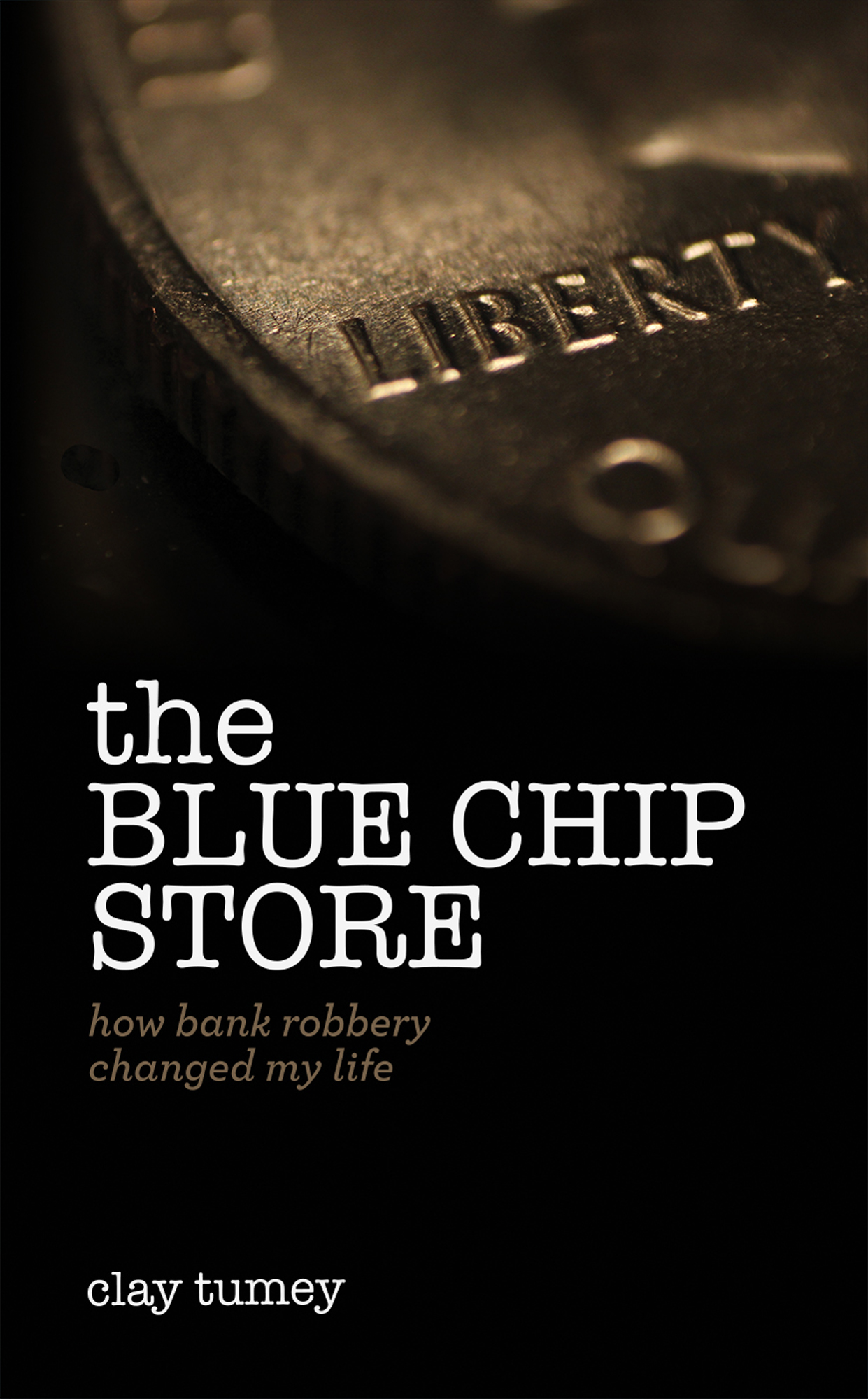 The Blue Chip Store Copyright 2015 by Clay Tumey Published by Lucid Books - photo 1