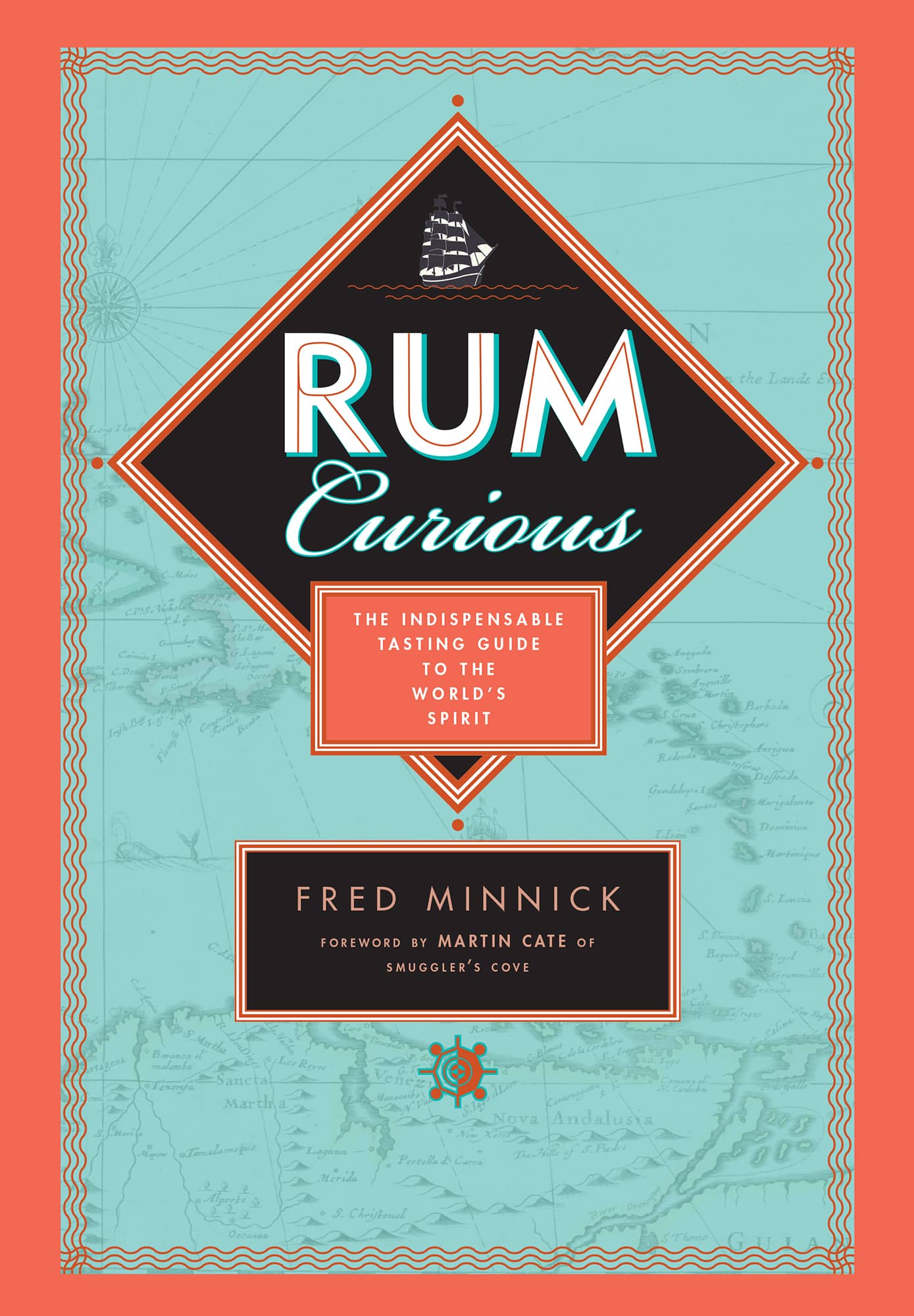 Rum Curious The Indispensable Tasting Guide to the Worlds Spirit - photo 1