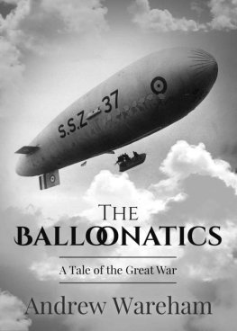 Andrew Wareham - The Balloonatics: A Tale of the Great War