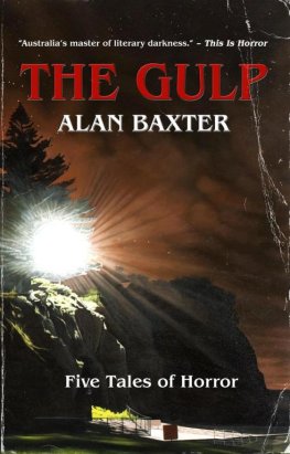 Alan Baxter The Gulp: Five Tales of Horror