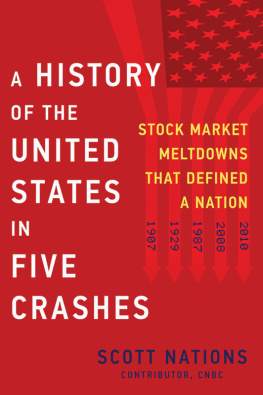 Scott Nations - A History of the United States in Five Crashes: Stock Market Meltdowns That Defined a Nation