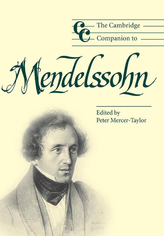 The Cambridge Companion to Mendelssohn The Companion to Mendelssohn is written - photo 1