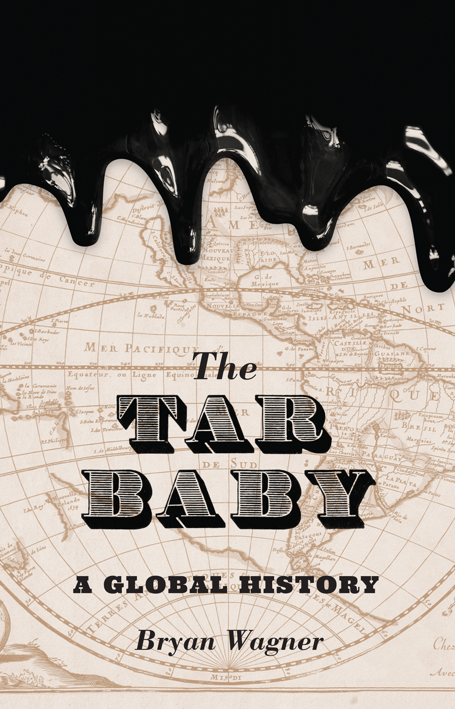 The Tar Baby The Tar Baby A GLOBAL HISTORY Bryan Wagner PRINCETON - photo 1