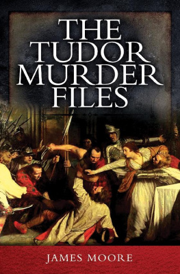 James Moore The Tudor Murder Files