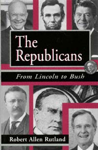 title The Republicans From Lincoln to Bush author Rutland - photo 1