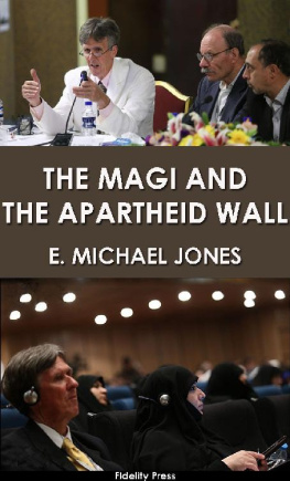 E. Michael Jones The Magi and the Apartheid Wall