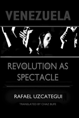 Rafael Uzcátegui Venezuela: Revolution as Spectacle