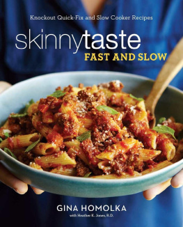 Gina Homolka Skinnytaste Fast and Slow: Knockout Quick-Fix and Slow Cooker Recipes