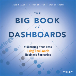 Steve Wexler The Big Book of Dashboards: Visualizing Your Data Using Real-World Business Scenarios