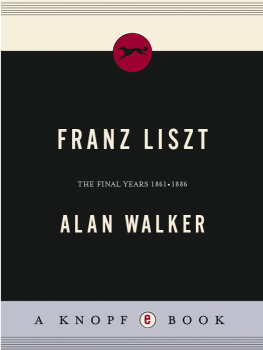 Alan Walker Franz Liszt, Vol. 3: The Final Years, 1861-1886