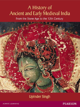 Upinder Singh History of Ancient and Early Medieval India: From the Stone Age to the 12th Century