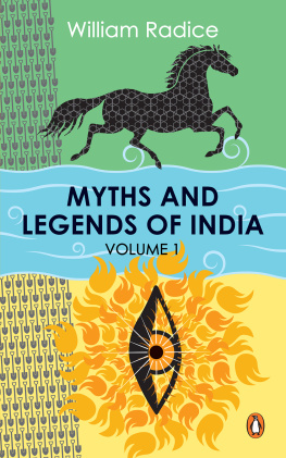 William Radice Myths and Legends of India Vol. 1