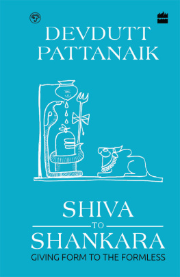 Devdutt Pattanaik Shiva to Shankara: Giving Form to the Formless