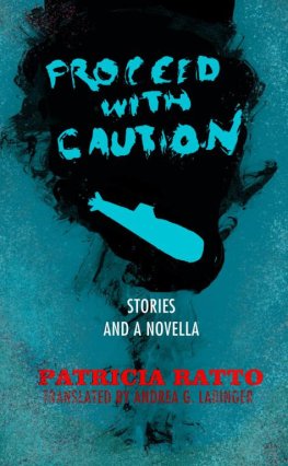 Patricia Ratto - Proceed with Caution: Stories and a Novella