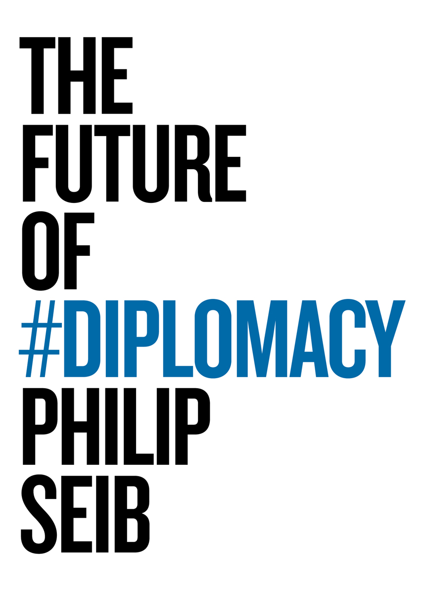 The Future of Diplomacy Philip Seib polity Copyright Philip Seib 2016 The - photo 1