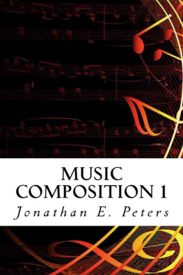 Jonathan E. Peters Music Composition 1: Learn how to compose well-written rhythms and melodies (Volume 1)