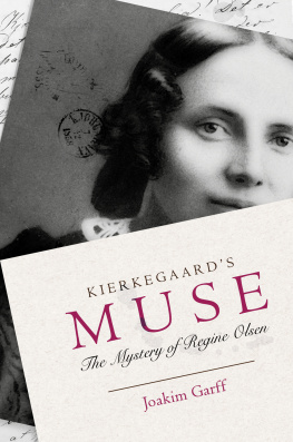 Joakim Garff Kierkegaard’s Muse: The Mystery of Regine Olsen