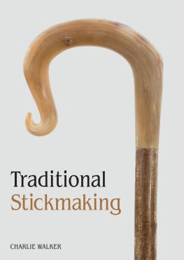 Charlie Walker - Traditional Stickmaking