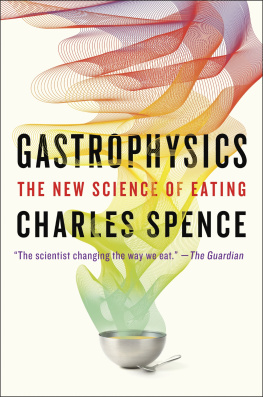 Charles Spence - Gastrophysics: The New Science of Eating