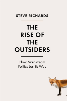 Steve Richards - The Rise of the Outsiders: How Mainstream Politics Lost its Way