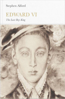 Stephen Alford - Edward VI : The Last Boy King