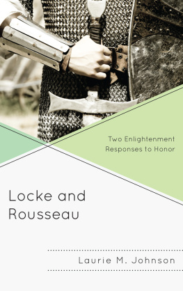 Laurie M. Johnson - Locke and Rousseau: Two Enlightenment Responses to Honor