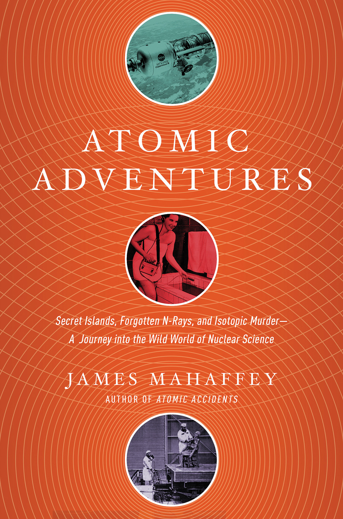 ALSO BY THE AUTHOR Atomic Accidents Atomic Awakenings ATOMIC ADVENTURES - photo 1