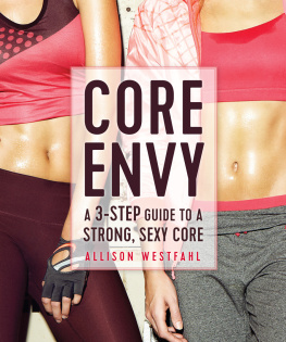 Allison Westfahl Core Envy: A 3-Step Guide to a Strong, Sexy Core