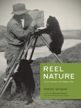 Gregg Mitman - Reel Nature: America’s Romance with Wildlife on Film
