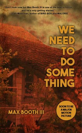 Max Booth III - We Need to Do Something