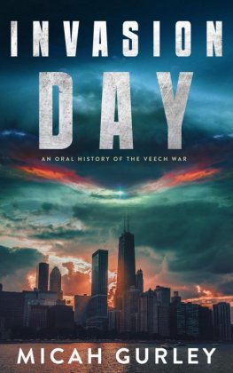 Micah Gurley - Invasion Day: An Oral History of the Veech War