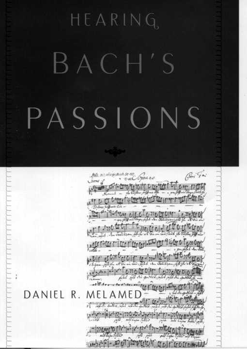 Hearing Bachs Passions Daniel R Melamed HEARING BACHS PASSIONS This page - photo 1