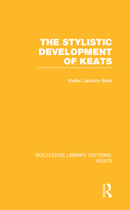 Walter Jackson Bate - The Stylistic Development of Keats