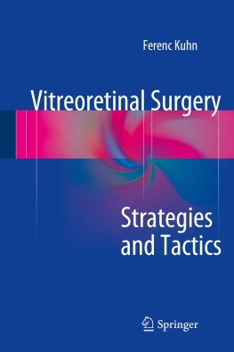 Ferenc Kuhn Vitreoretinal Surgery: Strategies and Tactics